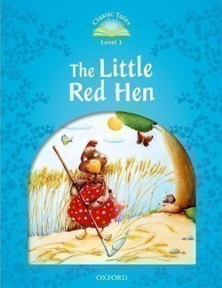 Classic Tales Second Edition Level 1 the Little Red Hen