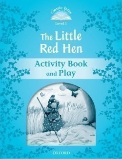 Classic Tales Second Edition Level 1 the Little Red Hen Activity Book and Play