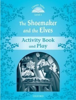 Classic Tales Second Edition Level 1 the Shoemaker and the Elves Activity Book and Play