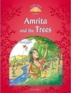 Classic Tales Second Edition Level 2 Amrita and the Trees