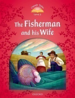 Classic Tales Second Edition Level 2 the Fisherman and His Wife