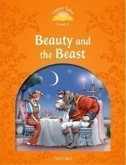 Classic Tales Second Edition Level 5 Beauty and the Beast