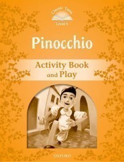 Classic Tales Second Edition Level 5 Pinocchio Activity Book and Play