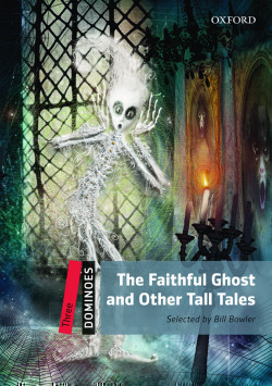 Dominoes Second Edition Level 3 - the Faithful Ghost and Other Tall Tales