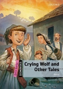 Dominoes Second Edition Level Quick Starter - Crying Wolf and Other Tales