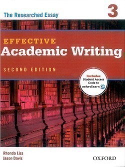 Effective Academic Writing Second Edition 3: the Researched Essay