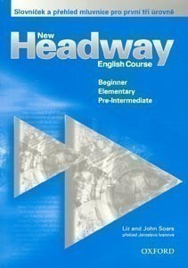 New Headway Slovníček a Přehled Mluvnice Pro Úrovně Beginner, Elementary a Pre-intermediate