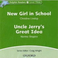 Dolphin Readers 3 - New Girl in School / Uncle Jerry´s Great Idea Audio CD