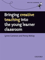Into The Classroom: Bringing Creative Teaching Into the Young Learners Classroom