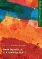 Oxford Handbooks for Language Teachers: From Experience to Knowledge in English Learning and Teachin