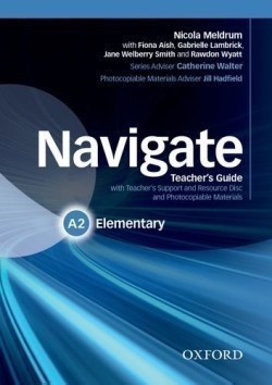 Navigate Elementary A2: Teacher's Guide with Teacher's Support and Resource Disc