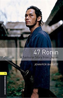 Oxford Bookworms Library New Edition 1 47 Ronin: a Samurai Story From Japan with Audio Mp3 Pack
