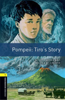 Oxford Bookworms Library New Edition 1 Pompei: Tiro's Story