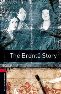 Oxford Bookworms Library New Edition 3 the Bronte Story with Audio Mp3 Pack
