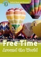 Oxford Read and Discover Level 3: Free Time Around the World