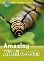 Oxford Read and Discover Level 3: Amazing Minibeasts