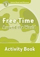 Oxford Read and Discover Level 3: Free Time Around the World Activity Book