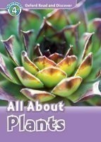 Oxford Read and Discover Level 4: All ABout Plant Life