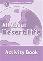 Oxford Read and Discover Level 4: All ABout Desert Life Activity Book