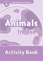 Oxford Read and Discover Level 4: Animals in Art Activity Book