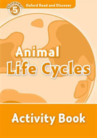 Oxford Read and Discover Level 5: Animal Life Cycles Activity Book