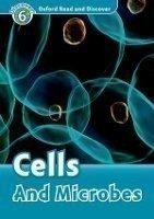 Oxford Read and Discover Level 6: Cells and Microbes