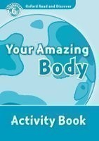 Oxford Read and Discover Level 6: Your Amazing Body Activity Book