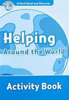 Oxford Read and Discover Level 6: Helping Around the World Activity Book