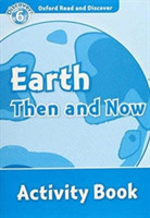 Oxford Read and Discover Level 6: Earth Then and Now Activity Book