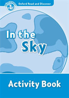 Oxford Read and Discover Level 1: in the Sky Activity Book