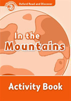 Oxford Read and Discover Level 2: in the Mountains Activity Book