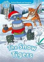Oxford Read and Imagine Level 1: The Snow Tigers