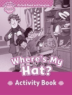 Oxford Read and Imagine Level Starter: Where's My Hat? Activity Book