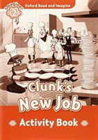 Oxford Read and Imagine Level 2: Clunk's New Job Activity Book