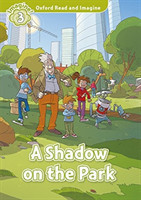 Oxford Read and Imagine Level 3: A Shadow on the Park with Audio Mp3 Pack