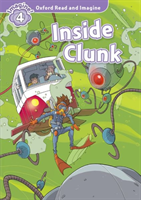 Oxford Read and Imagine Level 4: Inside Clunk