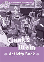 Oxford Read and Imagine Level 4: Clunk's Brain Activity Book