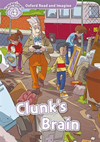 Oxford Read and Imagine Level 4: Clunk's Brain with Audio Mp3 Pack