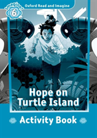 Oxford Read and Imagine Level 6: Hope on Turtle Island Activity Book