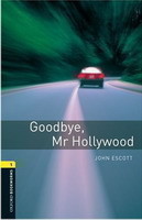 Oxford Bookworms Library New Edition 1 Goodbye Mr Hollywood