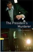 Oxford Bookworms Library New Edition 1 President´s Murder