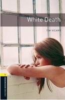 Oxford Bookworms Library New Edition 1 White Death
