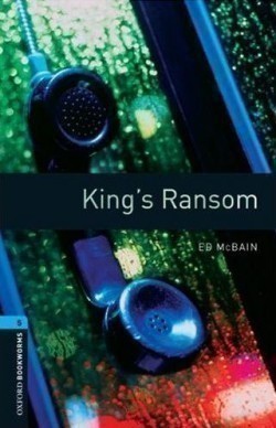 Oxford Bookworms Library New Edition 5 King´s Ransom