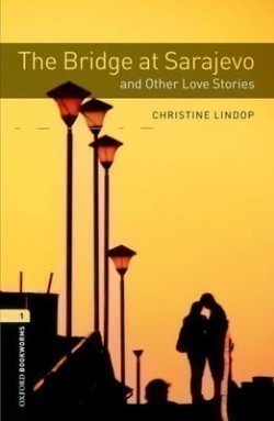 Oxford Bookworms Library New Edition 1 the Bridge and Other Love Stories
