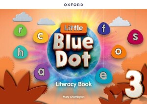 Little Blue Dot: Level 3: Literacy Book Print Literacy Book