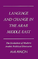 Language and Change in the Arab Middle East The Evolution of Modern Political Discourse