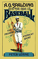 A. G. Spalding and the Rise of Baseball