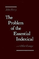 Problem of the Essential Indexical and Other Essays