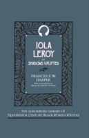 Iola Leroy, or Shadows Uplifted