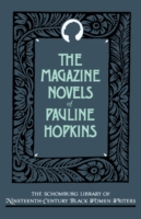 Magazine Novels of Pauline Hopkins
